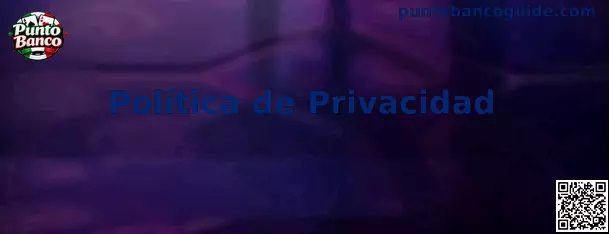 Información sobre política de privacidad de Punto Banco